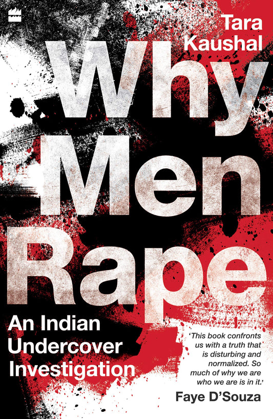 Why Men Rape: An Indian Undercover Investigation
