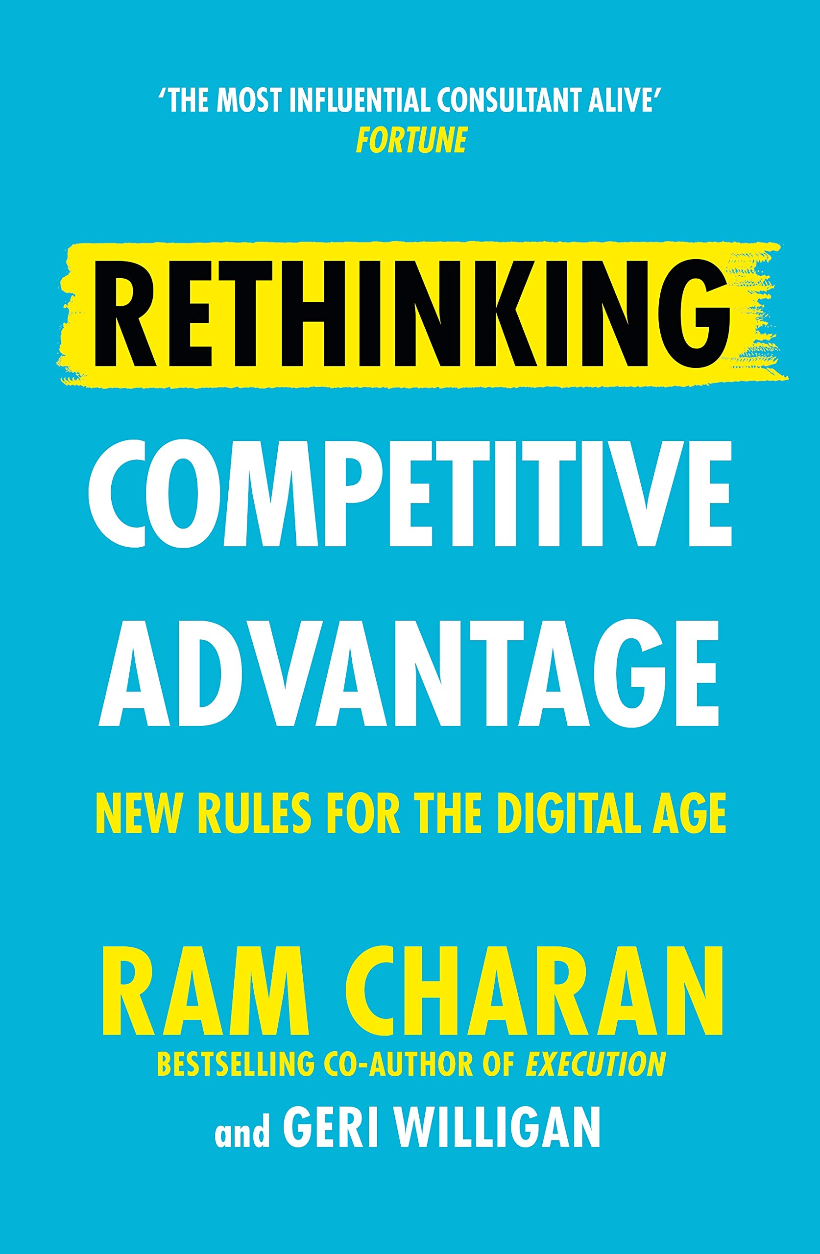 Rethinking Competitive Advantage: New Rules for the Digital Age by Ram Charan