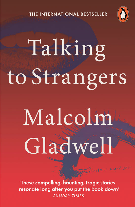 Talking to Strangers: What We Should Know About the People We Don’t Know