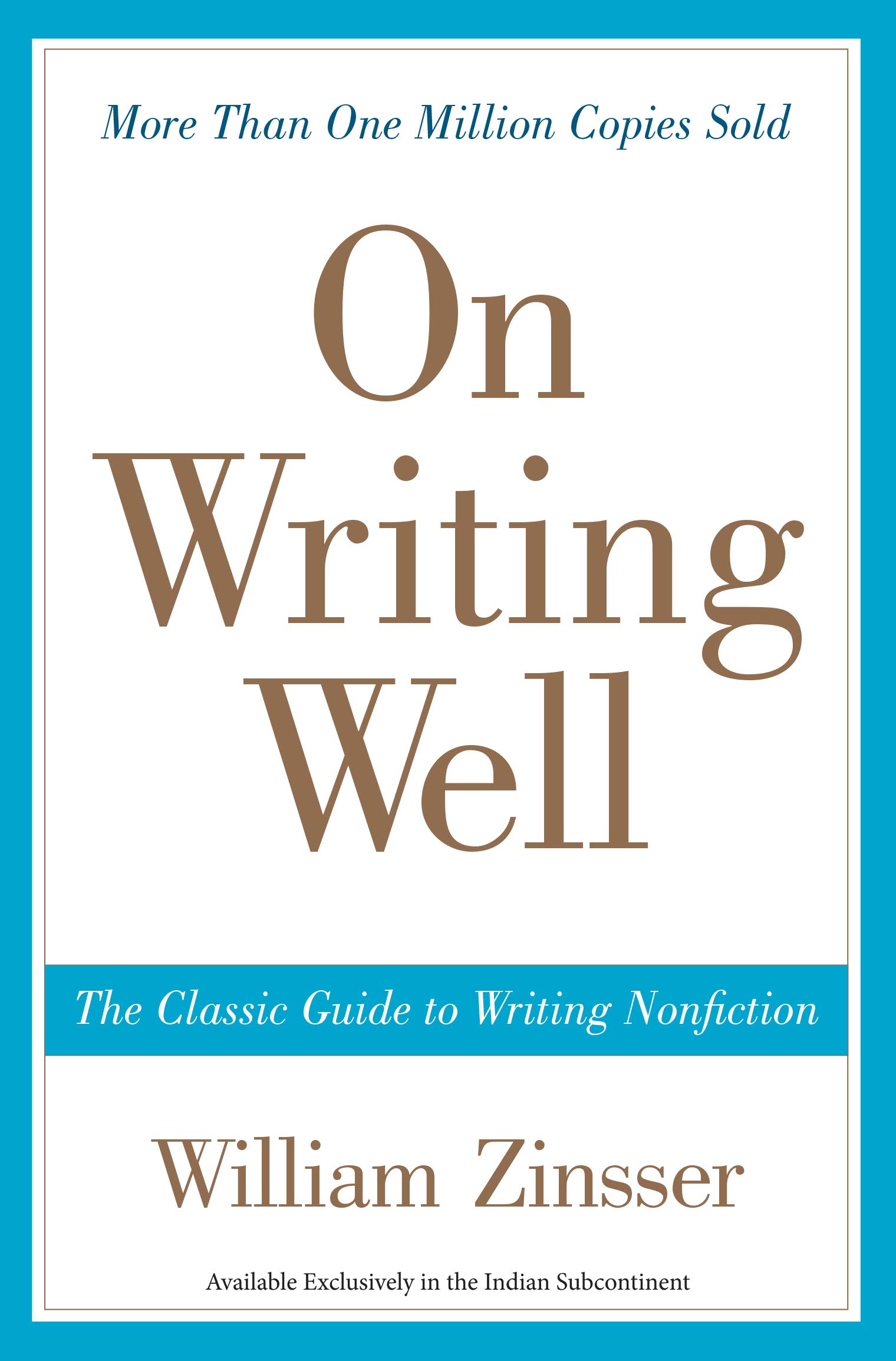 ON WRITING WELL : THE CLASSIC GUIDE TO WRITING NONFICTION