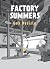 Factory Summers by Guy Delisle