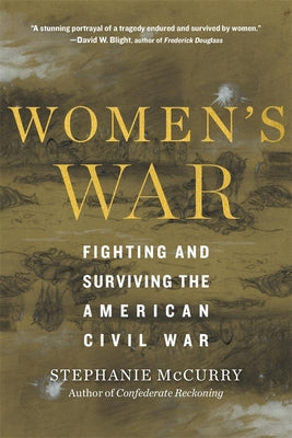 Women’s War: Fighting and Surviving the American Civil War
