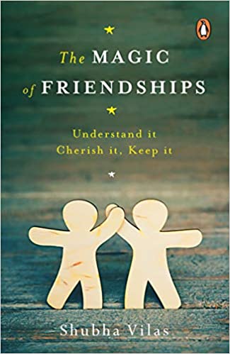 The Magic of Friendships: Understand it, Cherish it, Keep it