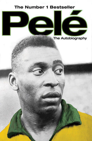 Pele: The Autobiography by Pele