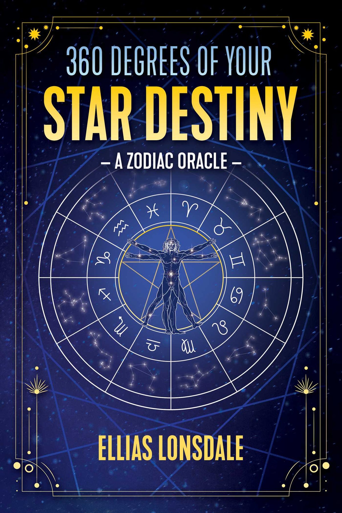 360 Degrees of Your Star Destiny: A Zodiac Oracle