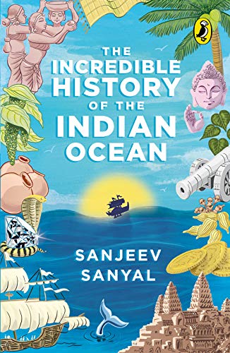 The Incredible History of the Indian Ocean