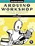 Arduino Workshop, 2nd Edition: A Hands-on Introduction with 65 Projects