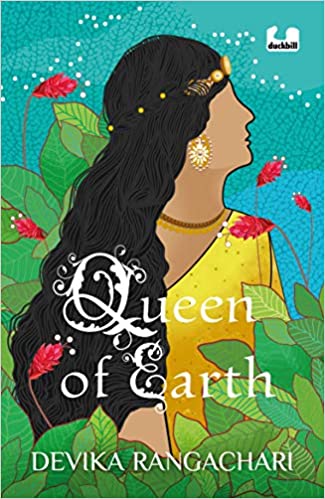 Queen of Earth by Devika Rangachari