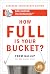 HOW FULL IS YOUR BUCKET? ANNIVERSARY EDN