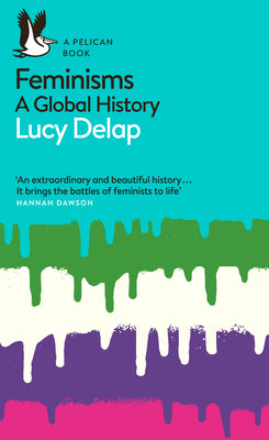 Feminisms: A Global History