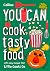 You Can Cook Tasty Food
