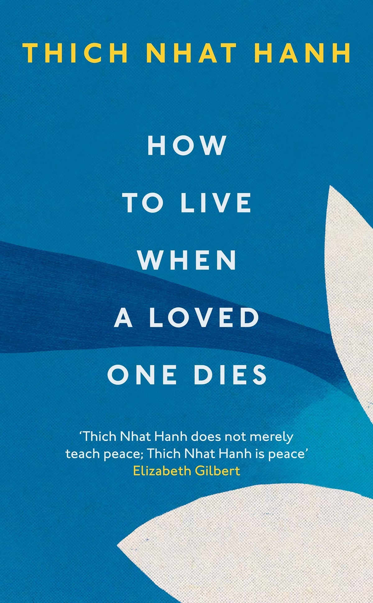 How To Live When A Loved One Dies by Thich Nhat Hanh