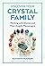Discover Your Crystal Family: Working with Stones and Their Angelic Messengers