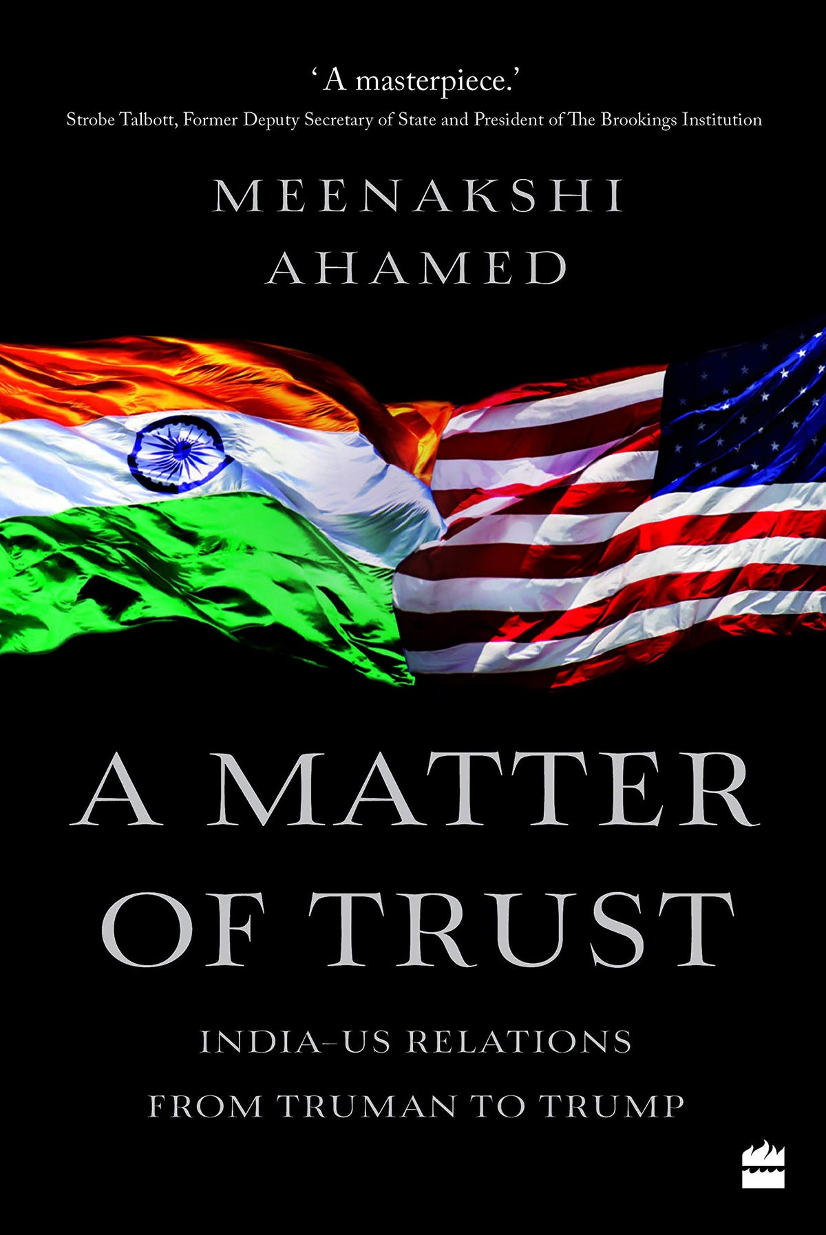 A Matter Of Trust: India-US Relations from Truman to Trump by Meenakshi Ahamed