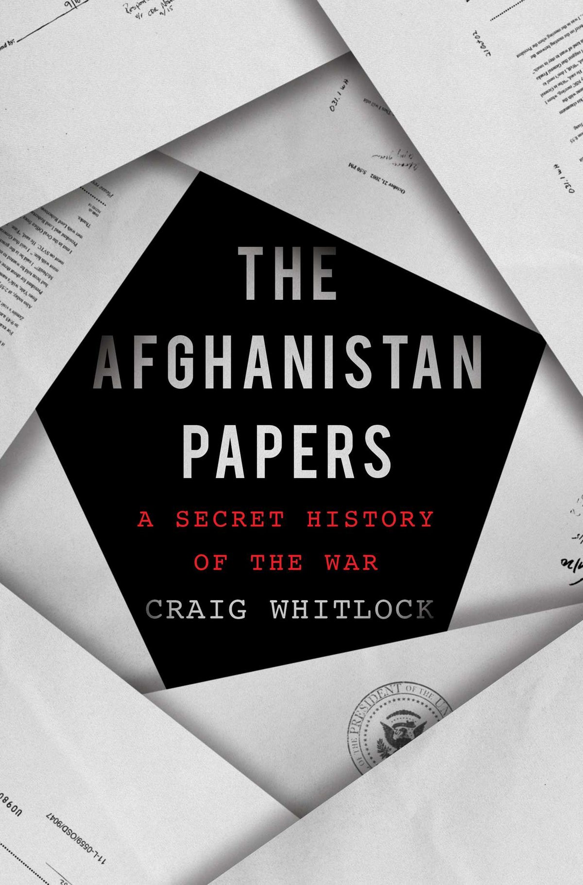 The Afghanistan Papers: A Secret History of the War by Craig Whitlock