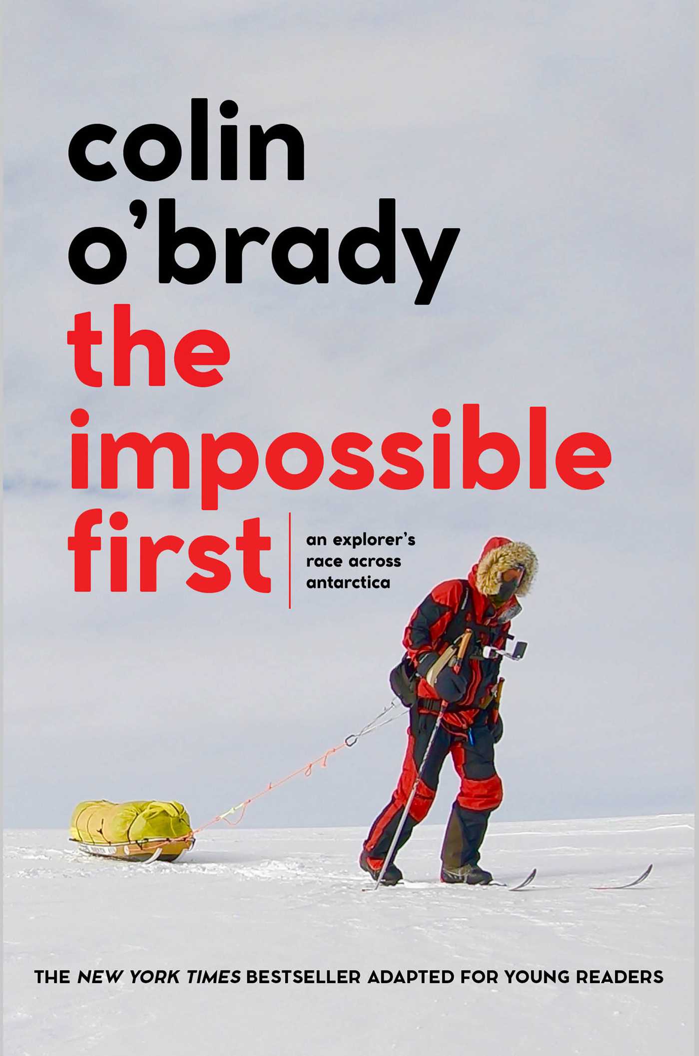The Impossible First: An Explorer's Race Across Antarctica