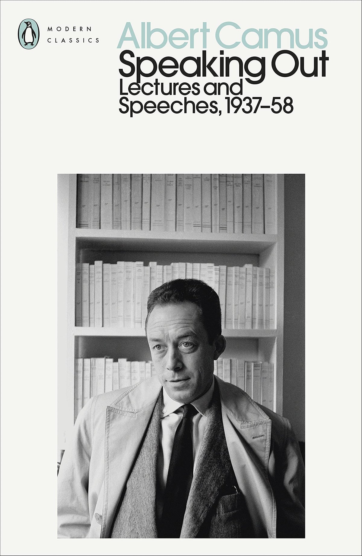 Albert Camus Speaking Out : Lectures and Speeches, 1937-58 (Penguin Modern Classics) /anglais by Camus Albert