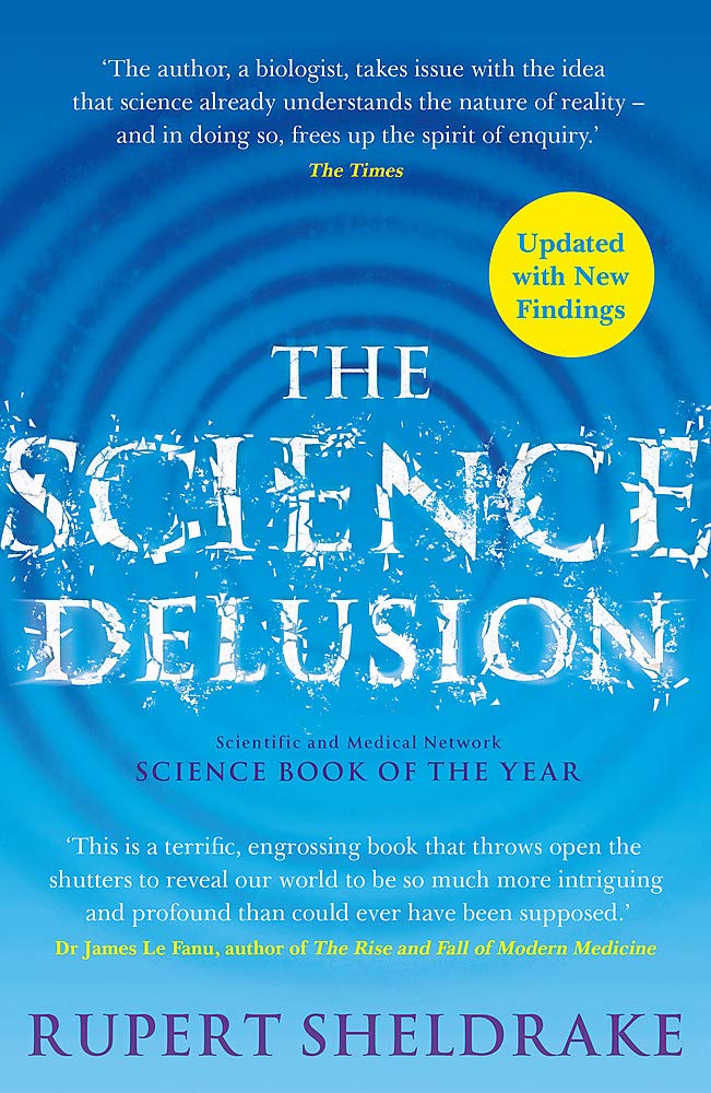 The Science Delusion: Freeing the Spirit of Enquiry
