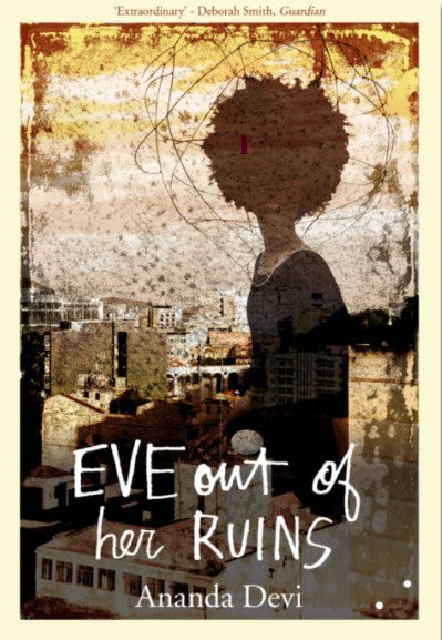 Eve out of Her Ruins - YA Edition by Ananda Devi