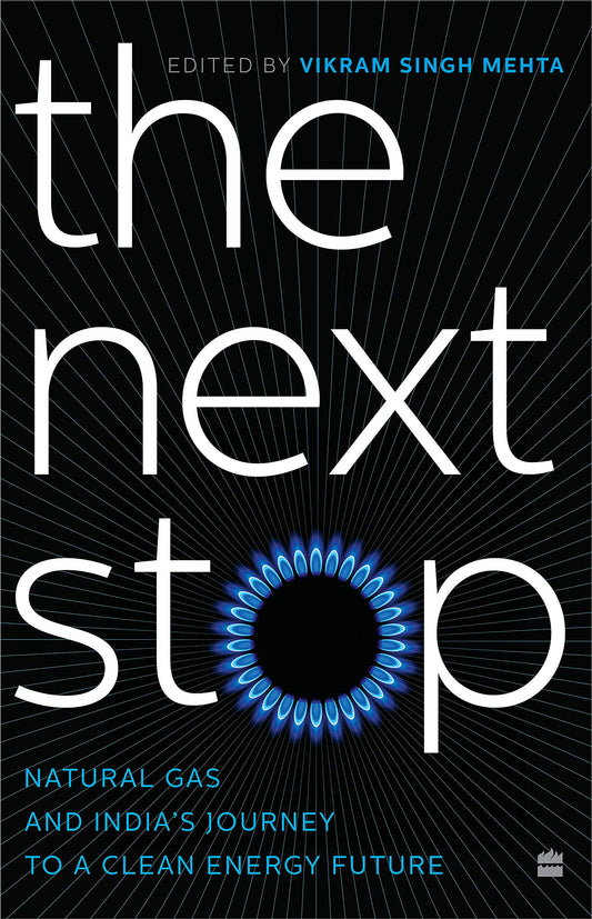 THE NEXT STOP: Natural Gas and India's Journey to a Clean Energy Future