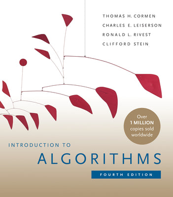 Introduction to Algorithms by Charles E. Leiserson, Ronal L, Rivest, Clifford Stein Thomas H. Cormen