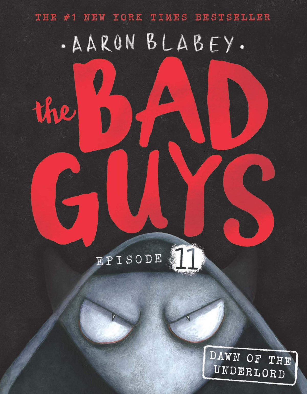The Bad Guys Episode 11: Dawn Of The Underlord