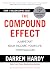The Compound Effect: Jumpstart Your Income, Your Life, Your Success by Darren Hardy