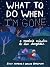 What to Do When I'm Gone: A Mother's Wisdom to Her Daughter