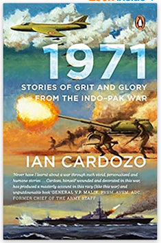 1971: Stories of Grit and Glory from the Indo-Pak War
