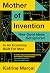 Mother of Invention: How Good Ideas Get Ignored in an Economy Built for Men