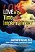 Love in the Time of Impermanence