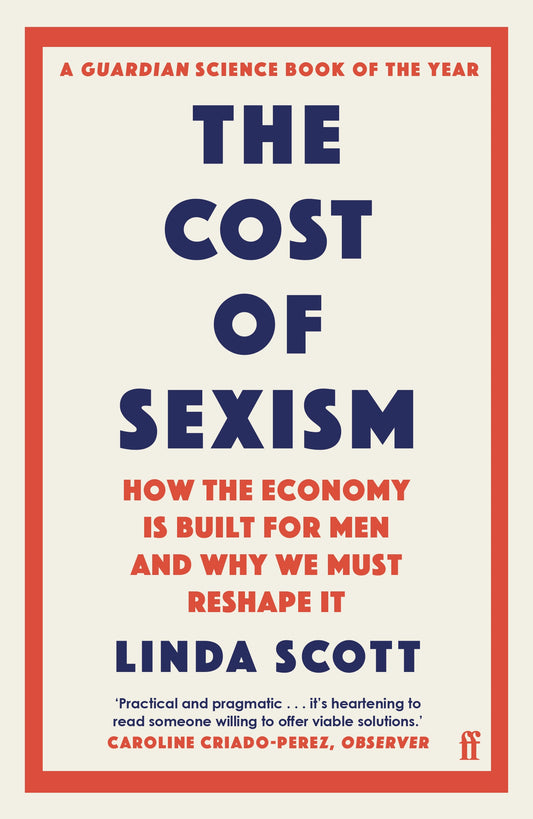 The Cost of Sexism: How the Economy Is Built for Men and Why We Must Reshape It