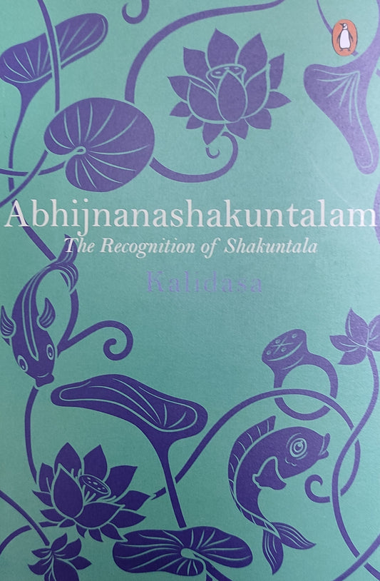 Abhijnanashakuntalam: The Recognition of Shakuntala