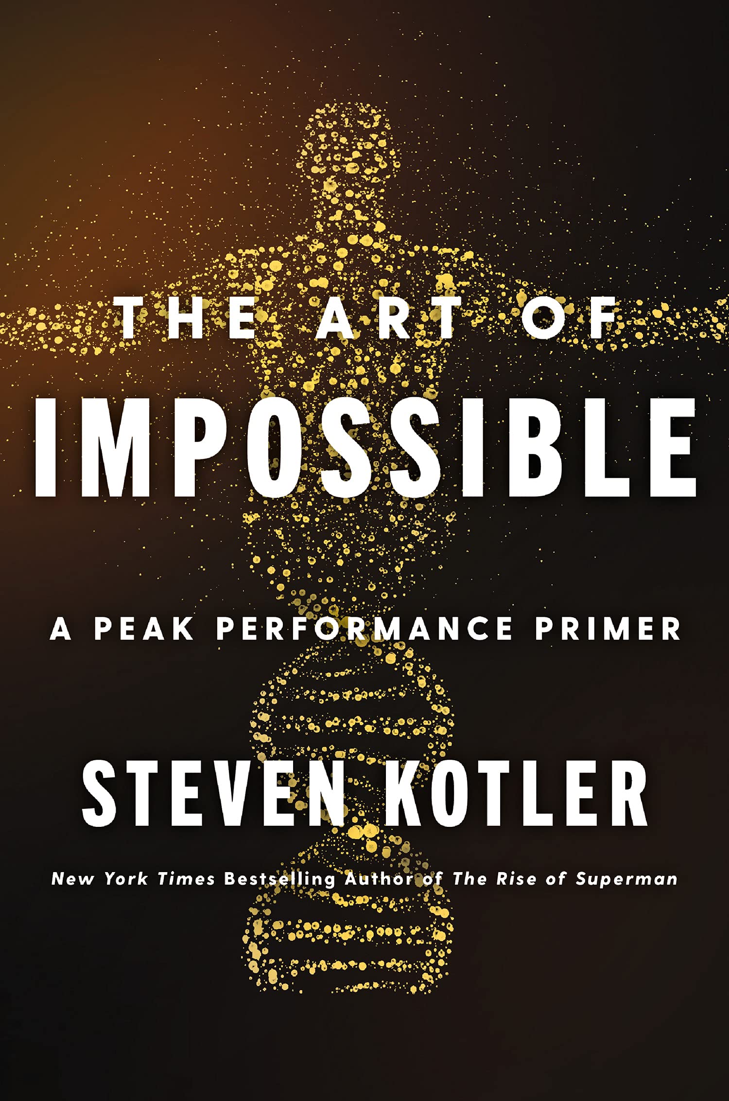 The Art Of Impossible : A Peak Performance Primer