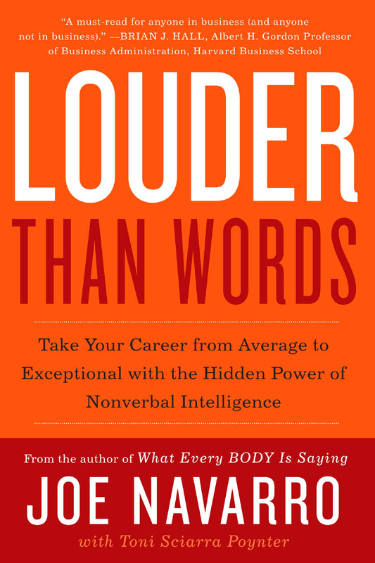 Louder Than Words : Take Your Career from Average to Exceptional with the Hidden Power of Nonverbal