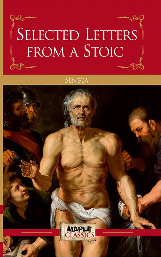Selected Letters from a Stoic by Seneca