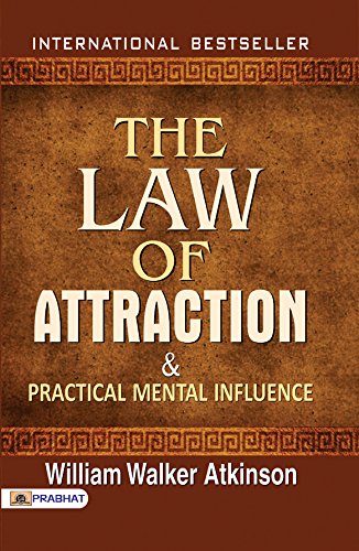 The Law of Attraction and Practical Mental Influence
