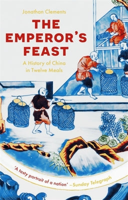 The Emperor's Feast by Jonathan Clements