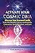 Activate Your Cosmic DNA: Discover Your Starseed Family from the Pleiades, Sirius, Andromeda, Centaurus, Epsilon Eridani, and Lyra