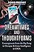 Dreamtimes and Thoughtforms: Cosmogenesis from the Big Bang to Octopus and Crow Intelligence to UFOs