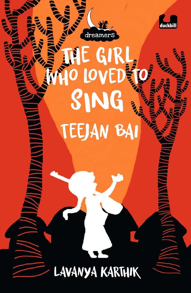 The Girl Who Loved to Sing: Teejan Bai by Lavanya Karthik