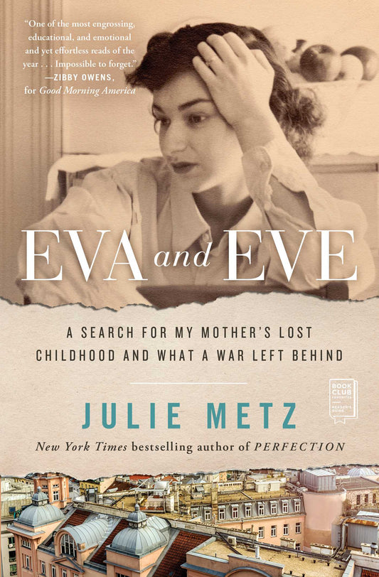 Eva and Eve: A Search for My Mothers Lost Childhood and What a War Left Behind