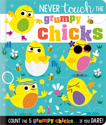 Never Touch the Grumpy Chicks by Rosie Greening