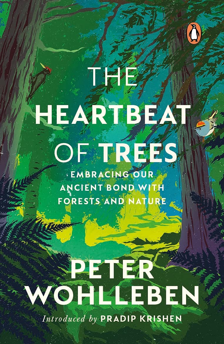 The Heartbeat of Trees: Embracing Our Ancient Bond with Forests and Nature by Peter Wohlleben; Jane Billinghurst (ed.)