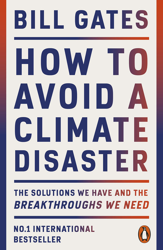 How to avoid a climate disaster by Bill Gates