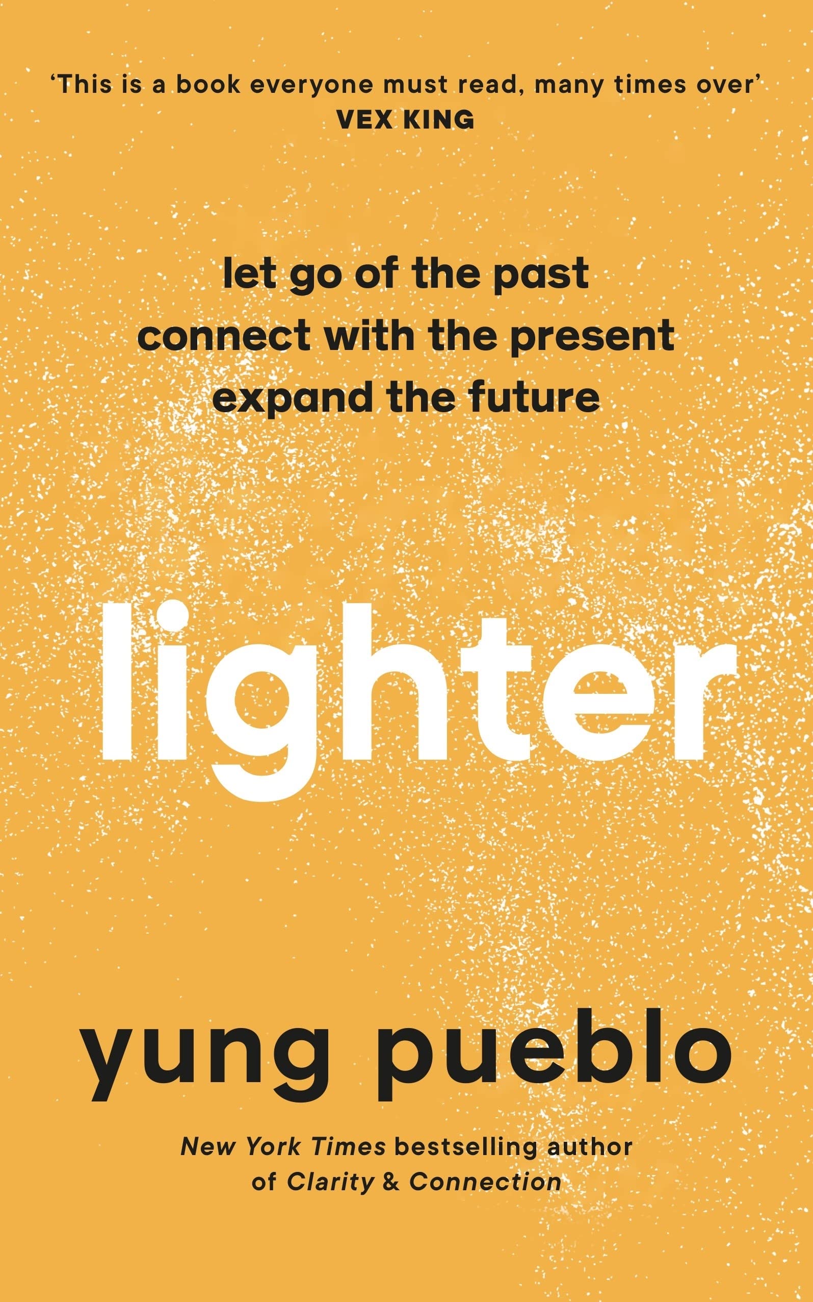 Lighter: Let Go of the Past, Connect With the Present, Expand the Future