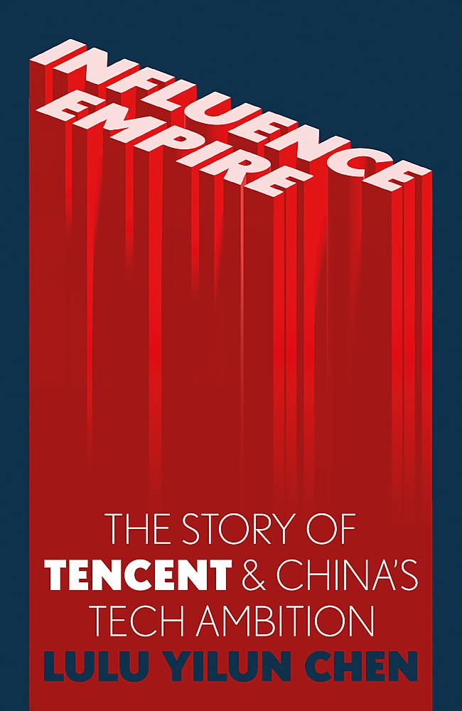 Influence Empire: The Story of Tencent & China's tech ambition