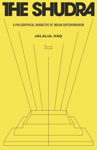 The Shudra: A Philosophical Narrative of Indian Superhumanism