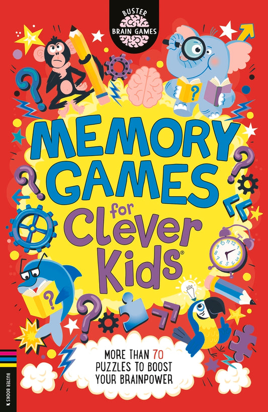 Memory Games for Clever Kids®: More than 70 puzzles to boost your brain power