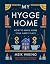 My Hygge Home: How to Make Home Your Happy Place by Meik Wiking